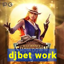 djbet work